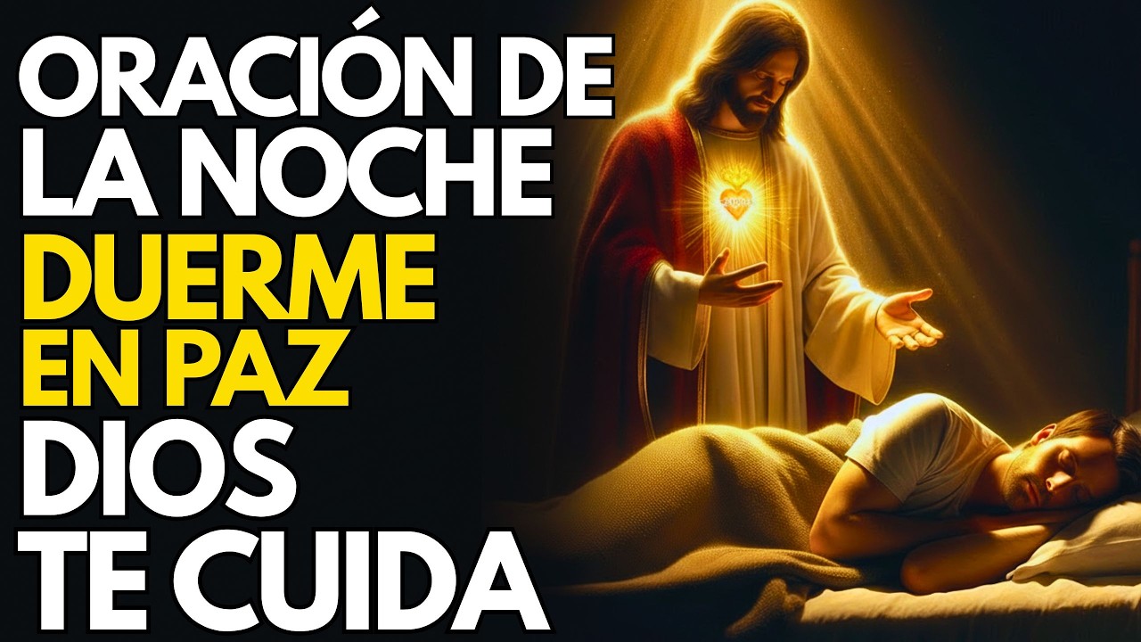 ORACIÓN DE LA NOCHE 🌙 Entrégale Tu Ansiedad a Dios y Duerme en Paz ...