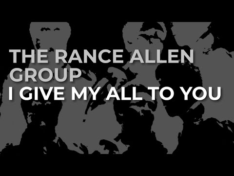The Rance Allen Group - I Give My All To You (Official Audio)