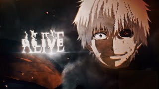 Tokyo Ghoul-Ken Kaneki [Edit/AMV] ALIVE