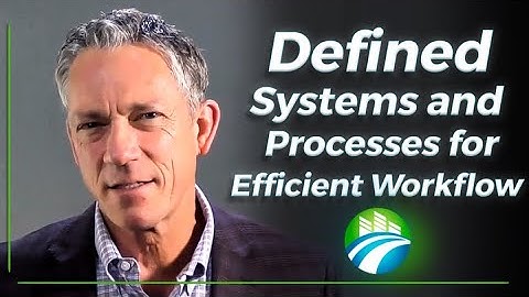 Defined Systems And Processes For Efficient Workflow | Workflow Mapping - John Waters