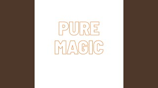 Pure Magic