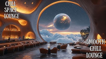 🎸 Smooth Chill Lounge & Good Vibes 🪐 | Relaxing Lounge Music • Chillout Beats • Downtempo Mix 2025