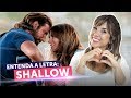 Entenda a letra de SHALLOW (Nasce uma Estrela) | Inglês com Música #4