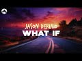 Jason Derulo - What If | Lyrics