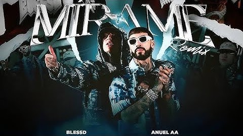 ANUEL AA, BLESSD - MIRAME REMIX (VIDEO OFICIAL)