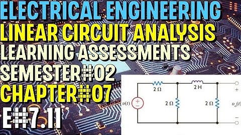 Linear Circuit Analysis | Chapter#07 | E#7.11 | Basic Engineering Circuit Analysis