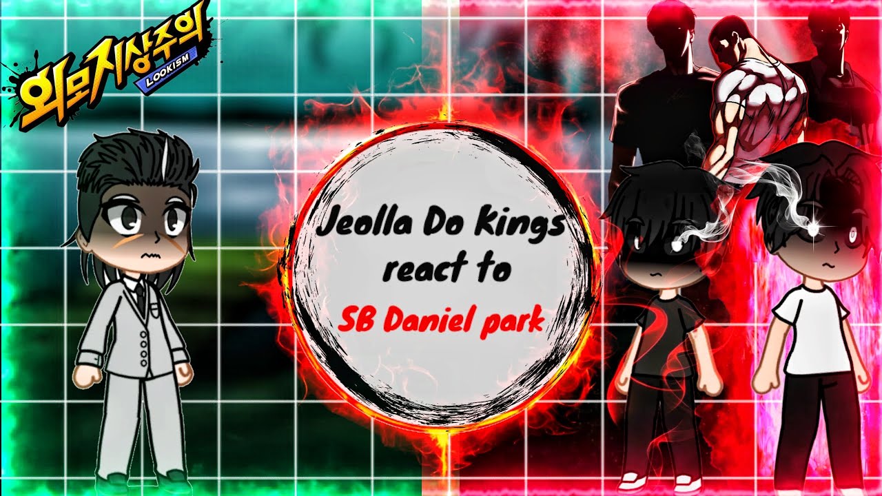⁣Lookism || Jeolla Do Kings react to SB Daniel park || Part 2/?