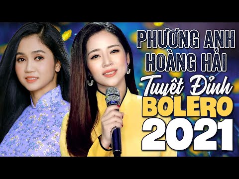 Video TUYỆT ĐỈNH BOLERO 2021 | Phương Anh - Hoàng Hải Xinh... - youtube
