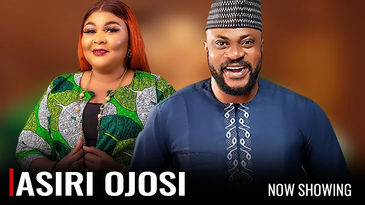 ASIRI OJOSI - A Nigerian Yoruba Movie Starring - Odunlade Adekola, Ireti Osayemi, Segun Ogungbe