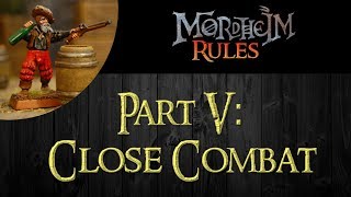 Mordheim Rules Ep. 005: Part V: Close Combat