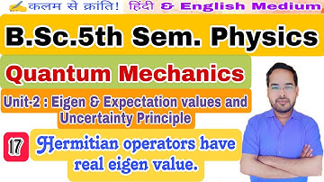 Quantum Mechanics|Lec-17|B.Sc. 5th Sem. Physics|by Navneet Gautam