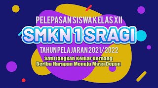Pelepasan siswa kelas xiiSMKN 1 sragi tahun pelajaran 2021/2022 Kab. Pekalongan 25 Mei 2022