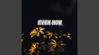Download Lagu Even now MP3