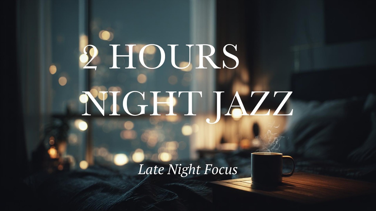 Night Jazz Café ☕ 2 Hours Relaxing Lofi Music for Late Night Focus ...