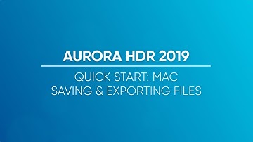 Saving & Exporting Files in Aurora HDR 2019 for Mac