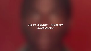 Download lagu have a baby - daniel caesar (sped up)