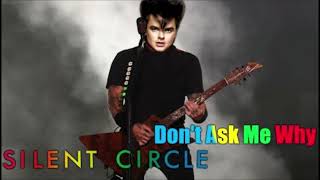 Silent Circle - Don't Ask Me Why (Alenmilky Edit) * Radio Italo Disco Net [www.italo-disco.net]