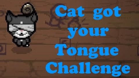 The Binding of Isaac: Repentance -  Cat Got Your Tongue Challenge