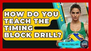 How Do You Teach The Timing Block Drill? - The Volleyball Hub