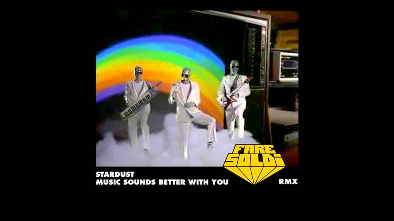 Music better with me. Music better with me. Stardust группа. Stardust music sounds better with you. Stardust группа.