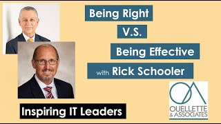 Being Right Vs. Being Effective with Rick Schooler | Inspiring IT Leaders