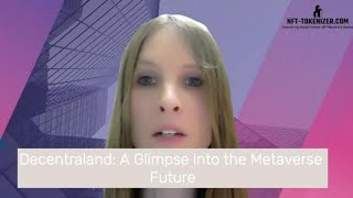 Decentraland: A Glimpse into the Metaverse Future
