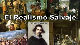 Diego Velázquez o El Realismo Salvaje