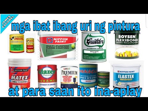 ibat ibang uri ng pintura at para saan ito ina-aplayan