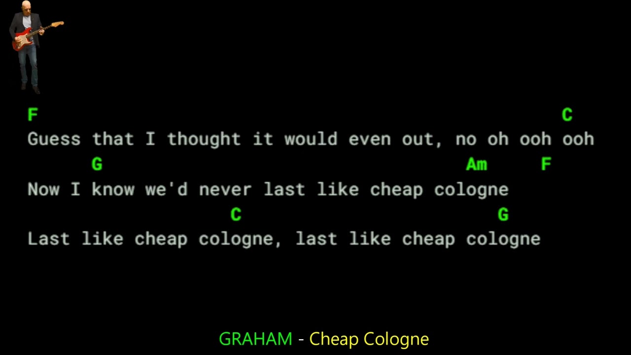 GRAHAM - Cheap Cologne - Lyrics Chords Vocals 