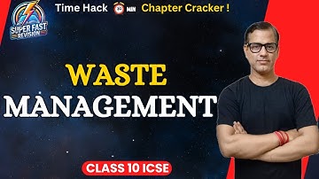Waste Management ICSE Class 10 | Waste Management One Shot | @sirtarunrupani