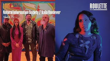 Natural Information Society // Kalia Vandever // Live at Roulette