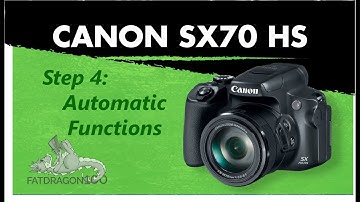 Canon Powershot SX70 HS - Step Four: Auto Functions