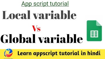 what is local variable and global variables in app script?