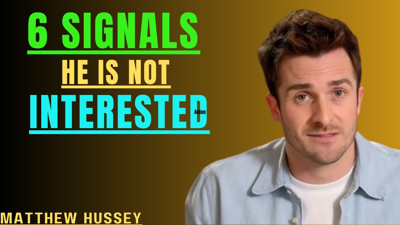 If a Man is Not INTERESTED in You, He'll Send These 6 SIGNALS Instantly | Matthew Hussey