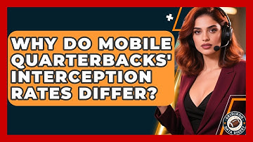 Why Do Mobile Quarterbacks