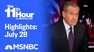 Watch The 11th Hour With Brian Williams Highlights: July 28 | MSNBC