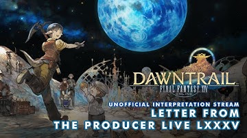 【FF14】Unofficial Translation & Interpretation for the Letter from the Producer LIVE Part LXXXV