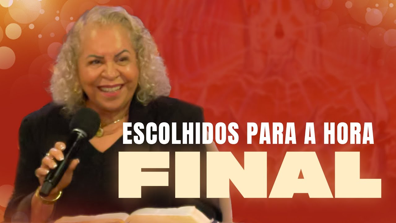 ESCOLHIDOS PARA A HORA PASTORA TÂNIA TEREZA