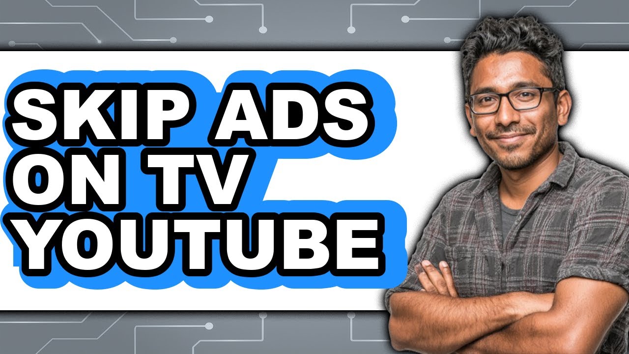 How to Skip Ads on Tv Youtube (full Guide)