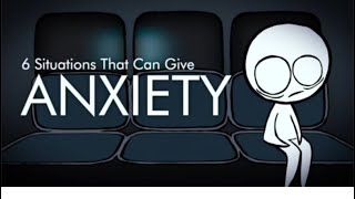 6 Things That Give You Anxiety