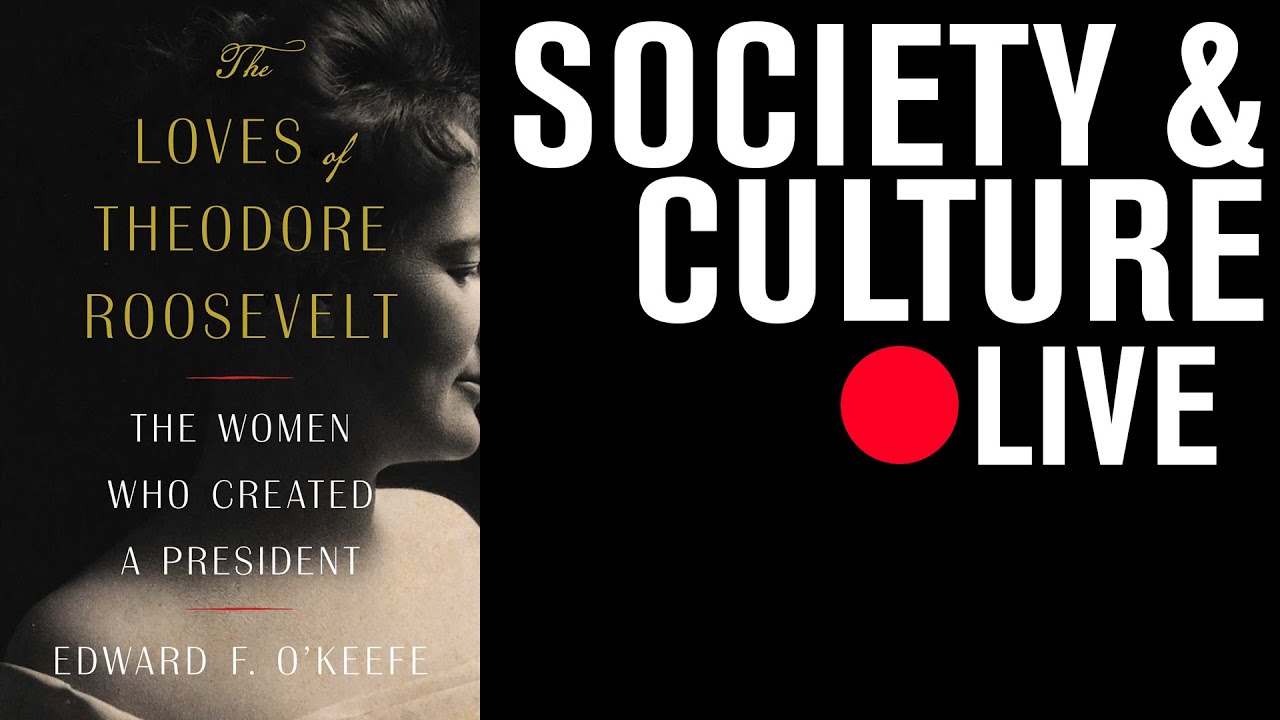 The Loves of Theodore Roosevelt: A Book Event with Edward F. O'Keefe |  American Enterprise Institute - AEI, image size:1280x720