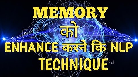 NLP Enhancing Memory Technique in Hindi/Apne Memory Ko or Strong Banaye NLP Ki Technique Se Part-2