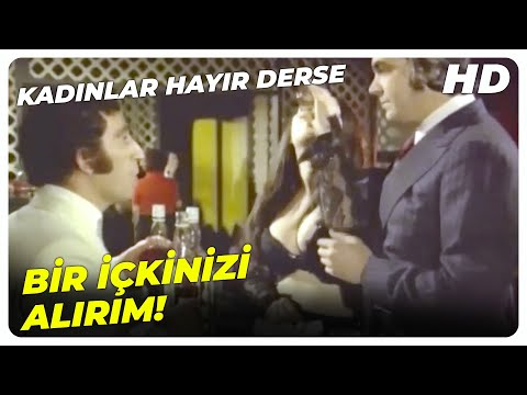 Kadınlar Hayır Derse - Murat Bey Bir İçkinizi Alırım! | Hülya Koçyiğit Eski Türk Filmi