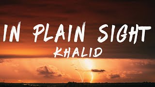 Download Lagu Khalid - In Plain Sight (Lyrics) MP3 Download Lagu Khalid - In Plain Sight (Lyrics) MP3