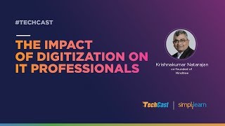 TechCast | The Impact of Digitization on IT Professionals | Simplilearn