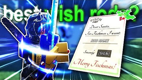 the *BEST* RODS to WISH FOR in Fisch...