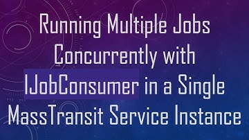 Running Multiple Jobs Concurrently with IJobConsumer in a Single MassTransit Service Instance