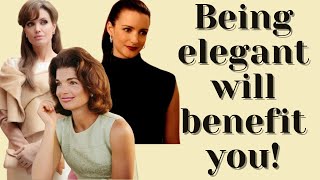 How being elegant is BENEFITING YOUR LIFE? (Benefits you get when you