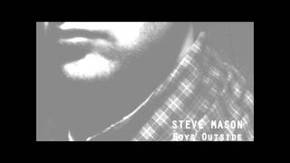 Steve Mason - I Let Her In