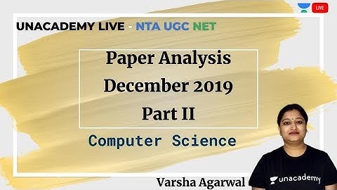 Paper Analysis December 2019 | Computer Science | Unacademy Live - NTA UGC NET | Varsha Agarwal